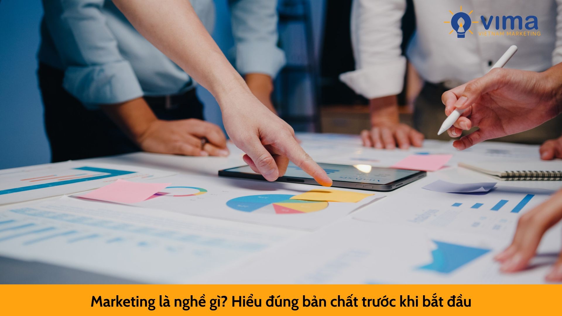 Marketing là nghề gì? Hiểu đúng bản chất trước khi bắt đầu